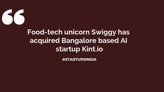 Food-tech Unicorn Swiggy Has Acquired Bangalore Based AI Startup Kint.io