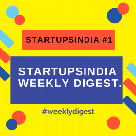 StartupsIndia Weekly Digest #1