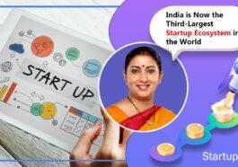 India is now the third-largest startup ecosystem in the World – Smriti Irani