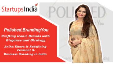 Anika Khara Is Redefining Personal and Business Branding in India
