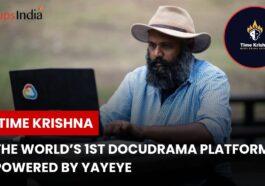 TIME KRISHNA: THE WORLD’S 1ST DOCUDRAMA PLATFORM POWERED BY YAYEYE LAUNCHES SILENTLY