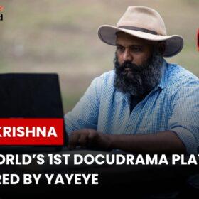 TIME KRISHNA: THE WORLD’S 1ST DOCUDRAMA PLATFORM POWERED BY YAYEYE LAUNCHES SILENTLY