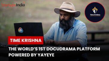 TIME KRISHNA: THE WORLD’S 1ST DOCUDRAMA PLATFORM POWERED BY YAYEYE LAUNCHES SILENTLY
