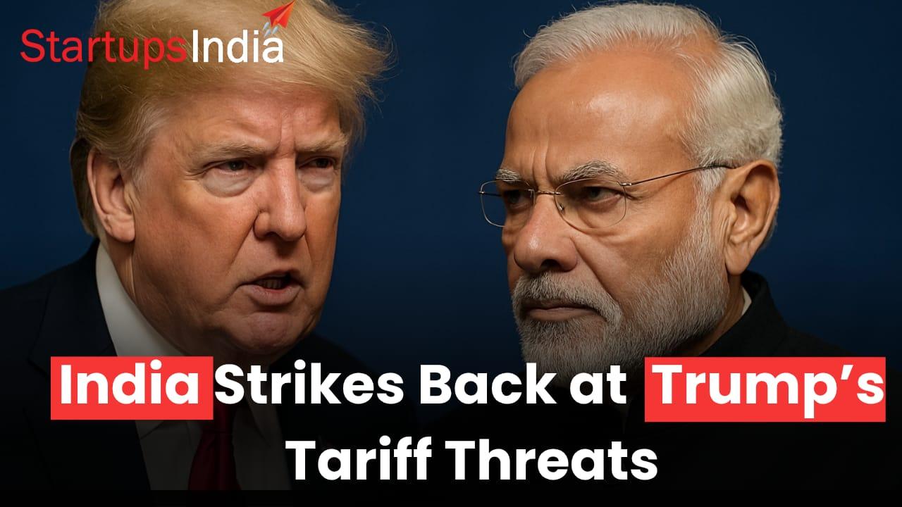 India Pushes Back on Trump’s Tariff Threats | StartupsIndia on Energy, Trade & Resilience